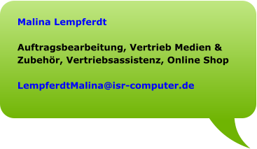 Malina Lempferdt  Auftragsbearbeitung, Vertrieb Medien & Zubehör, Vertriebsassistenz, Online Shop  LempferdtMalina@isr-computer.de